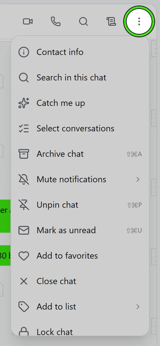 The ⋮ in the header of an open conversation, ringed, with its menu: contact info, search in this chat, catch me up, select conversations, archive, mute notifications, unpin, mark as unread, add to favorites, close chat, add to list and lock chat.
