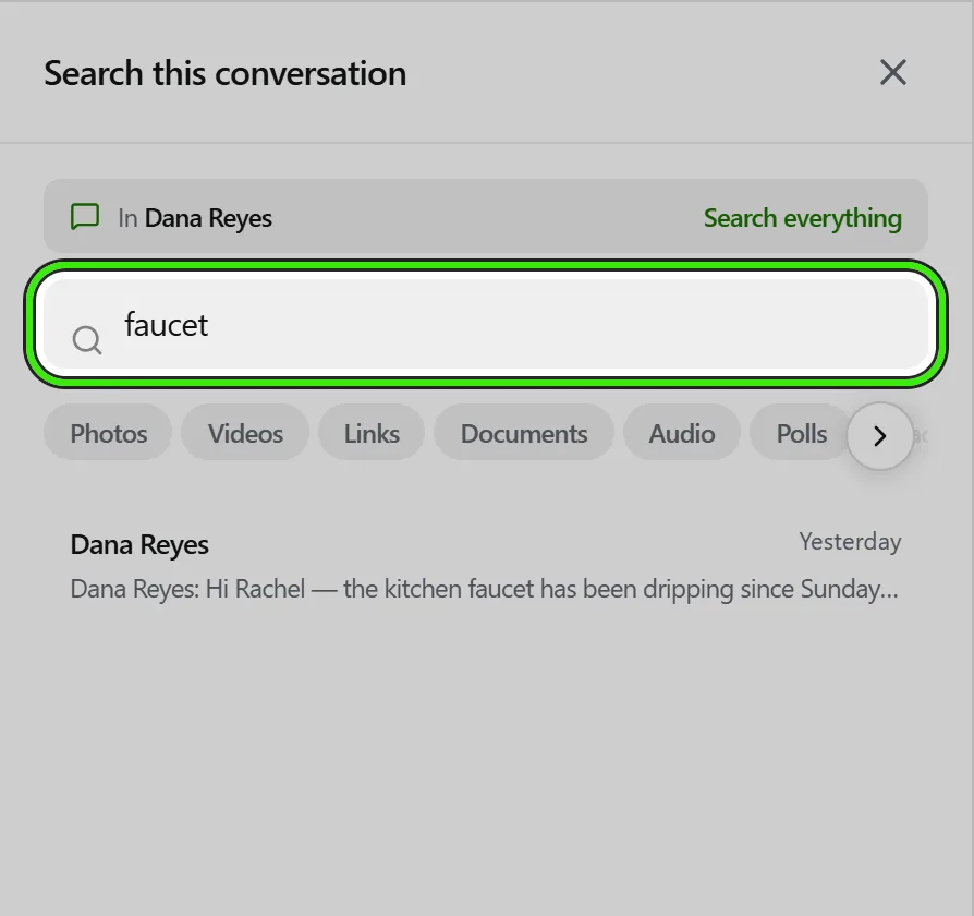 The Search this conversation sheet for Dana Reyes: a banner saying it searches this conversation only, with a Search everything link, the search box ringed with “faucet” typed in it, chips for photos, videos, links, documents, audio and polls, and the matching message below.