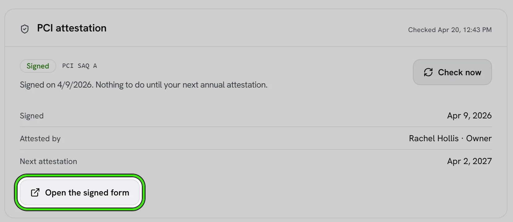 Settings → Payments & payouts, the PCI attestation card: signed (PCI SAQ A) on April 9, 2026 by Rachel Hollis, Owner, with the next attestation due April 2, 2027, Check now, and Open the signed form ringed.